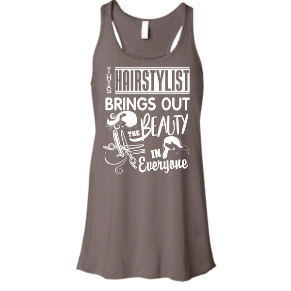 This Hairstylist Brings Out T Shirt, The Beauty In Everyone Tank Top