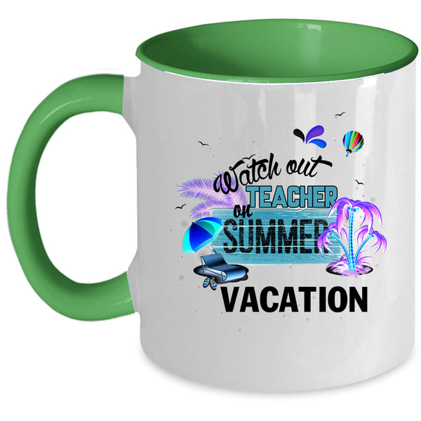 Outdoor Coffee Mug, Watch Out Teacher On Summer Vacation Accent Mug