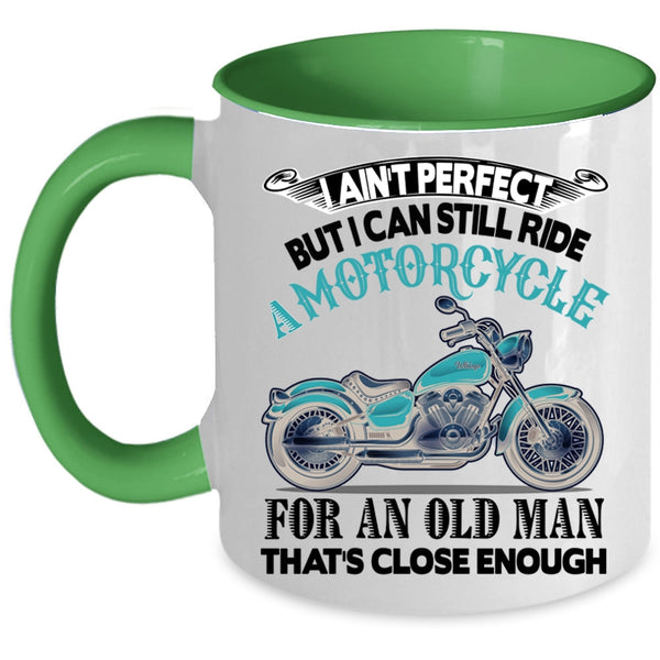 Old Man Coffee Mug, I Can Still Ride A Motorcycle Accent Mug