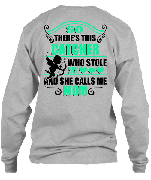 So There's This Catcher Who Stole My Heart T Shirt, Being A Mommy T Shirt