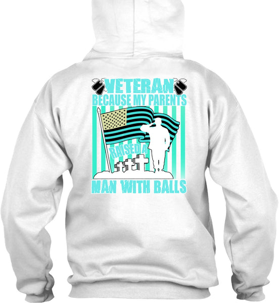 My Parents Raised A Man With Balls T Shirt, I Love Veteran T Shirt