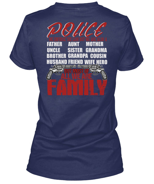 Police We Enforce The Law T Shirt, We Are Family T Shirt