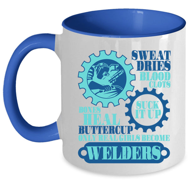 Beautiful Girls Coffee Mug, Only Real Girls Become Welders Accent Mug