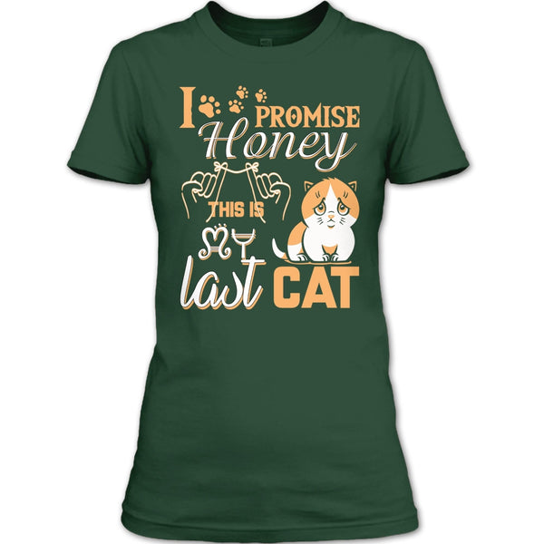 I Promise Honey T Shirt, This Is My Last Cat T Shirt