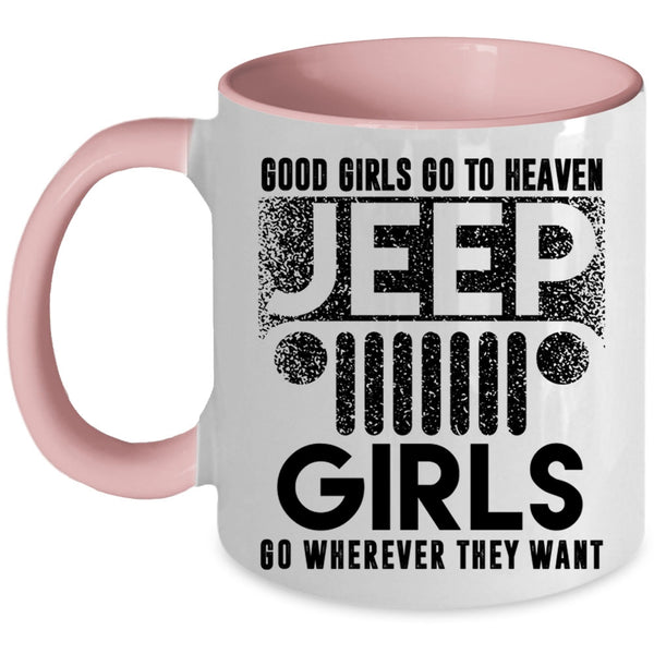 Beautiful Girls Coffee Mug, Good Girls Go To Heaven Jeep Girls Accent Mug