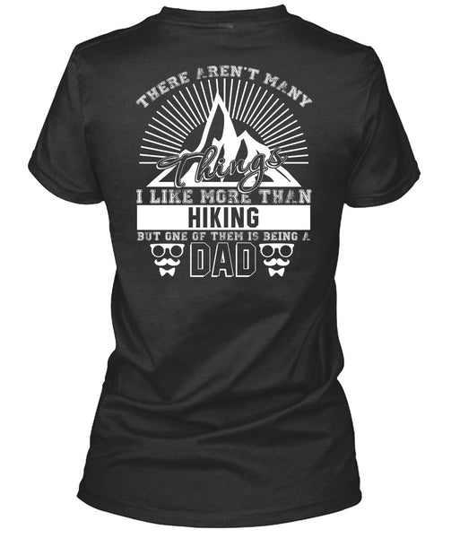 I Like More Than Hiking T Shirt, Being A Dad T Shirt