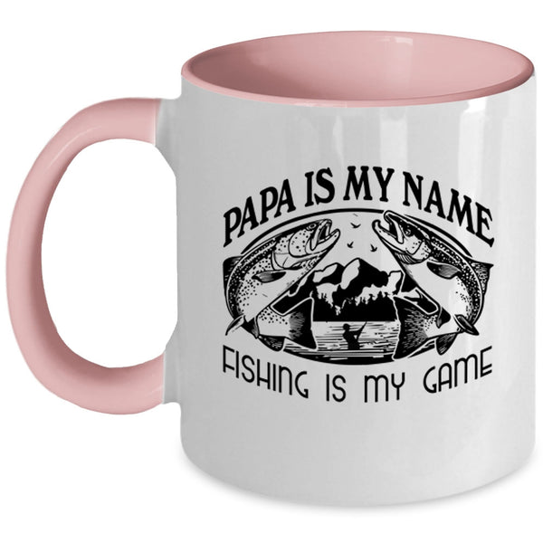 Fishing Is My Game Coffee Mug, Papa Is My Name Accent Mug