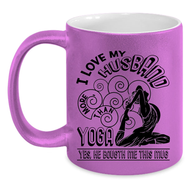 Cute Gift For My Wife Coffee Mug, I Love My Husband More Than Yoga Accent Mug