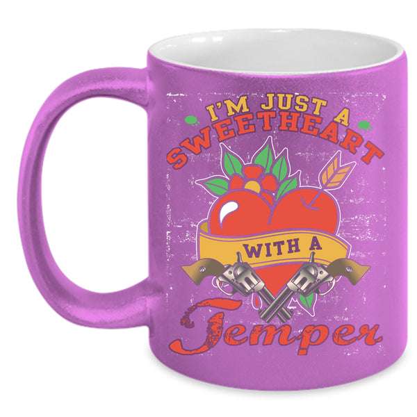 I'm Just A Sweetheart With A Temper Coffee Mug, Funny Saying Coffee Cup