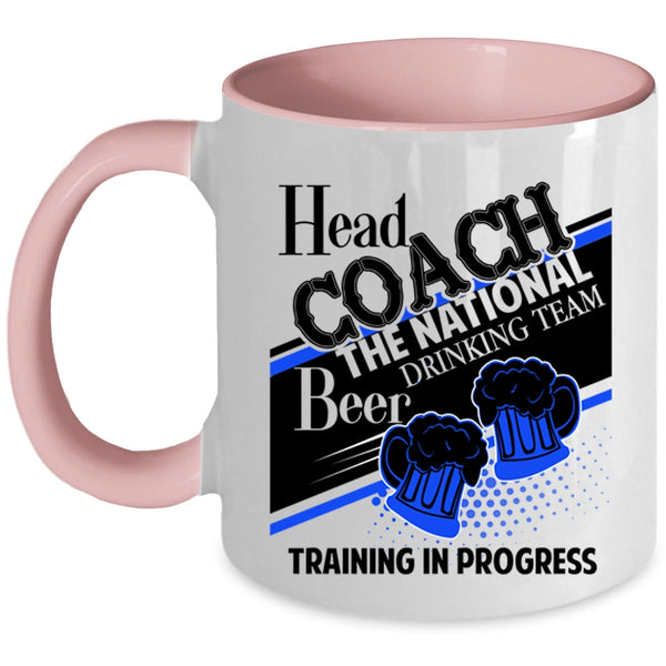 Beer Drinking Team Training In Progress Coffee Mug, Head Coach The National Accent Mug