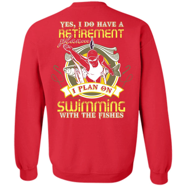I Do Have A Retirement Plan T Shirt, I Love Swimming Sweatshirt