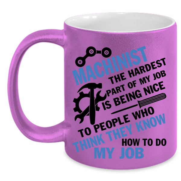 Cool Job Title Coffee Mug, Machinist Accent Mug