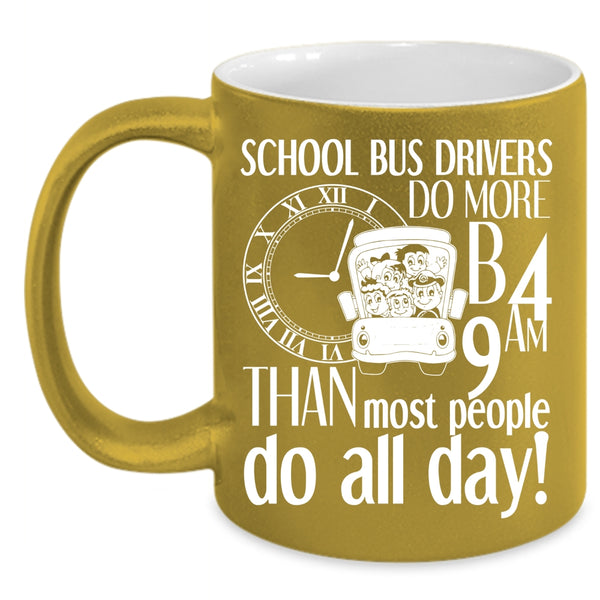 School Bus Driver Coffee Mug, Most People Do All Day Coffee Cup
