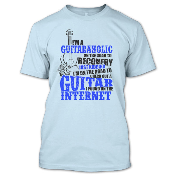 I'm A Guitaraholic T Shirt, Coolest Guitaraholic T Shirt