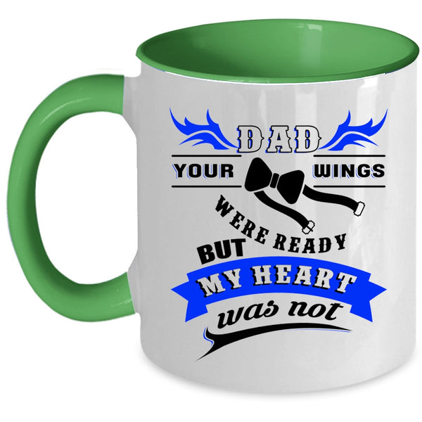 Your Wings Were Ready But My Heart Was Not Coffee Mug, Dad Accent Mug