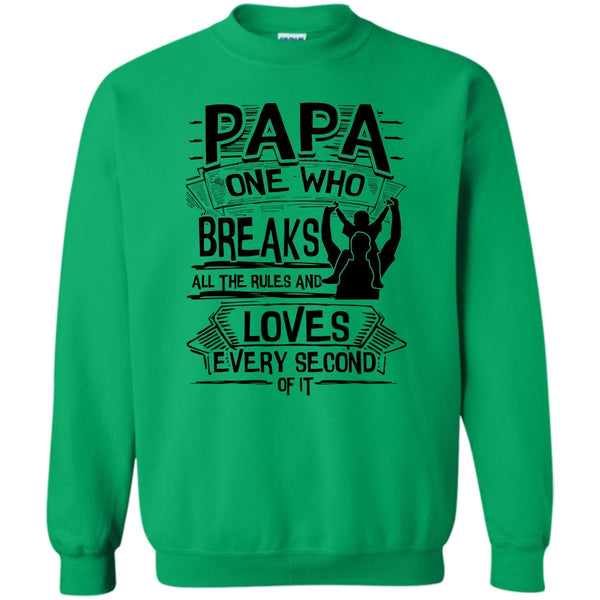 Father's Day Gift T Shirt, Papa One Who Breaks All The Rules Sweatshirt