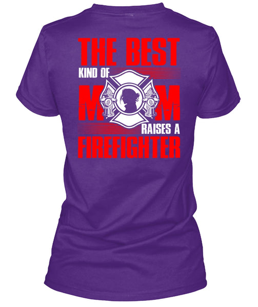 The Best Kind Of Mom T Shirt, Raises A Firefighter T Shirt