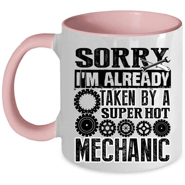 Cool Just Married Coffee Mug, I'm Already Taken By A Hot Mechanic Accent Mug