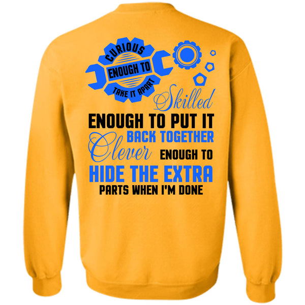 Being A Mechanic T Shirt, Mechanic Curious Enough To Take It Apart Sweatshirt