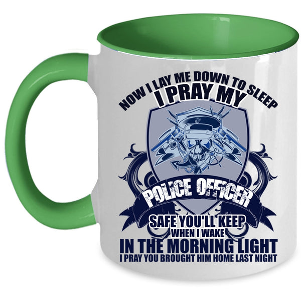 Cool Gift For Police Officer Coffee Mug, I Pray My Police Officer Safe Accent Mug