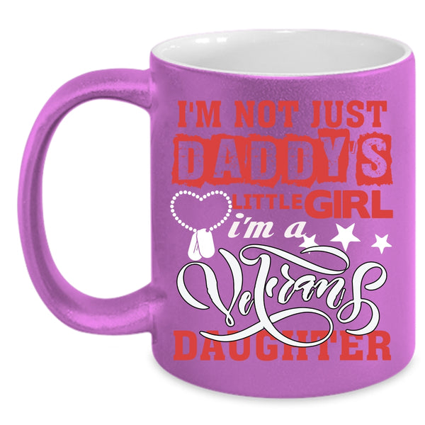 I'm A Veteran's Daughter Coffee Mug, Beautiful Daughter Coffee Cup