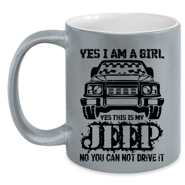 Yes This Is My Jeep Coffee Mug, Yes I Am A Girl Accent Mug