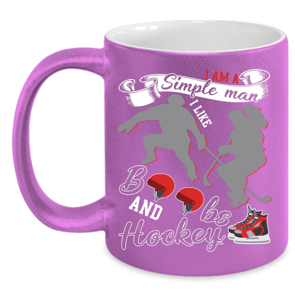 I Am A Simple Man Coffee Mug, I Like Boobs And Hockey Coffee Cup