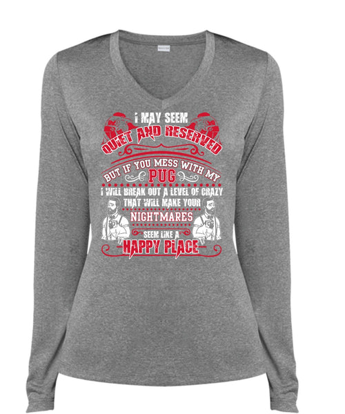 You Mess With My Pug T Shirt, Happy Place T Shirt, Cool Shirt (Ladies LS Heather V-Neck)