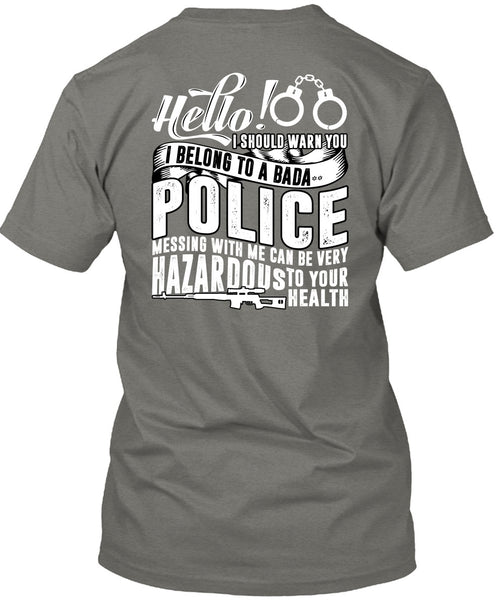 I Belong To A Police T Shirt, Being A Police T Shirt