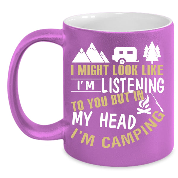 In My Head I'm Camping Coffee Mug, I Love Camping Coffee Cup
