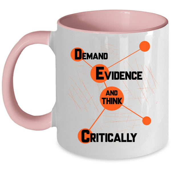 Think Critically Coffee Mug, Demand Evidence Accent Mug