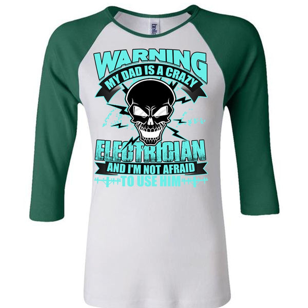 My Dad Is A Crazy Electrician T Shirt, I Love Electrician T Shirt, Awesome T-Shirts