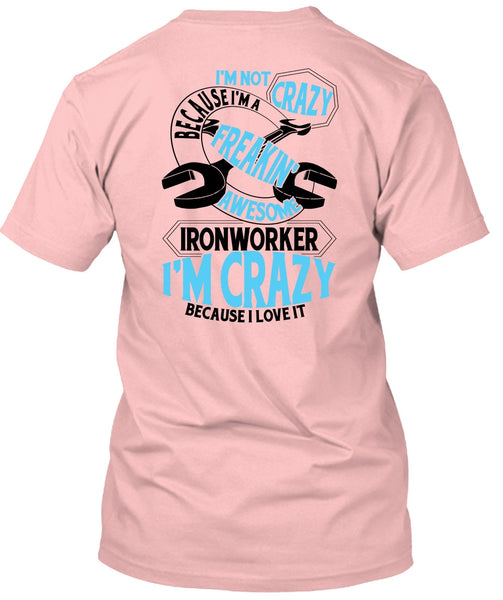 Freaking Awesome Ironworker T Shirt, I Love Ironworker T Shirt