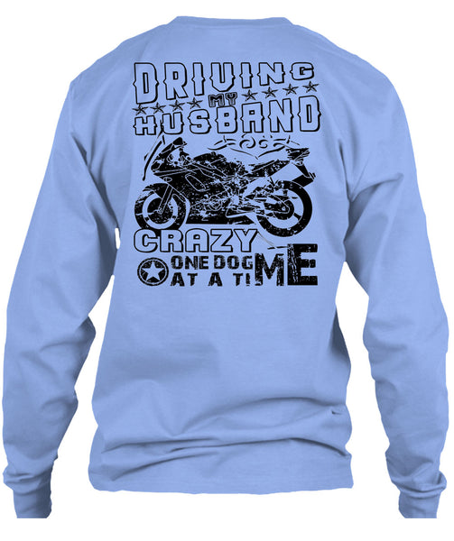 Driving Husband Crazy One Dog Me At A Time T Shirt, Sport T Shirt