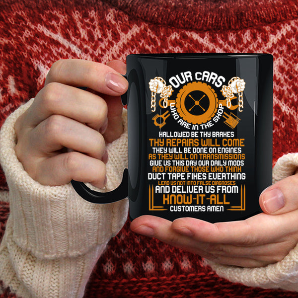 Our Cars Who Are In The Shop Coffee Mug, Cool Car Mechanics Coffee Cup