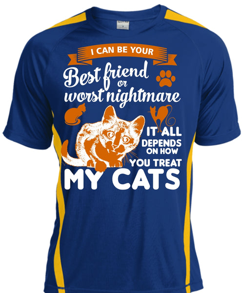 I Can Be Your Best Friend Or Worst Nightmare T Shirt, Depends On How You Treat My Cats T Shirt