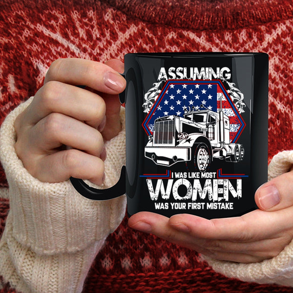 I Was Like Most Women Coffee Mug, Cool Trucker Coffee Cup