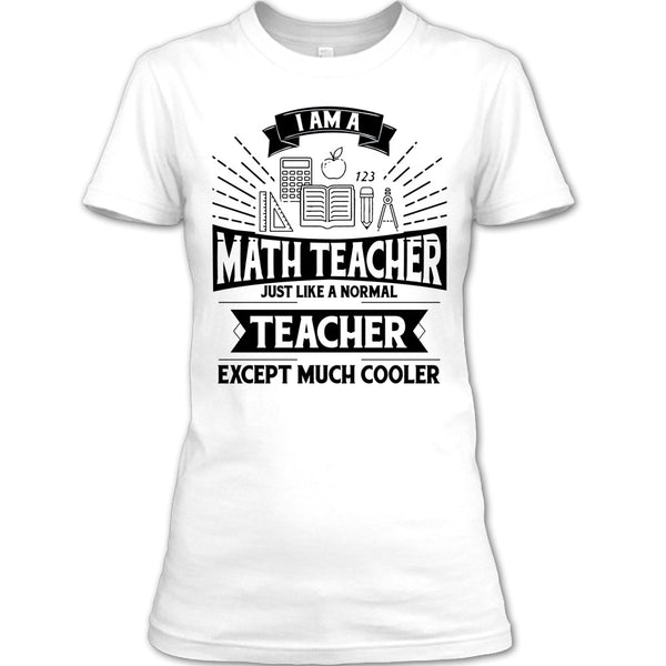 I Am A Math Teacher T Shirt, Funny Summer Vacation T Shirt