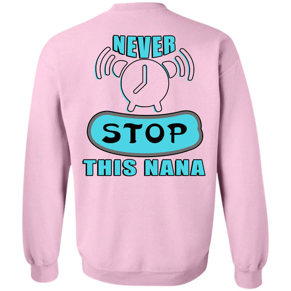 Being A Grandmas T Shirt, Never Stop This Nana Sweatshirt