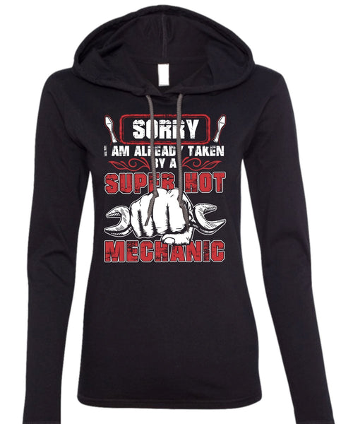 I Am Already Taken By A Hot Mechanic T Shirt, Being A Mechanic T Shirt (Anvil Ladies Ringspun Hooded)