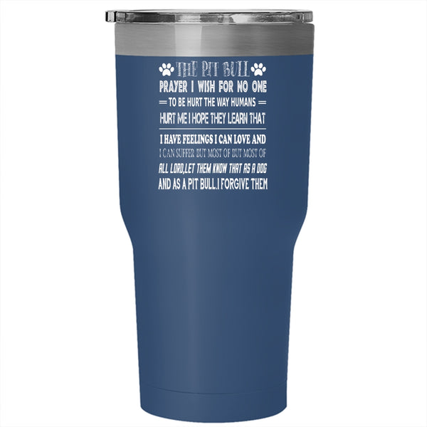 The Pit Bull Prayer Tumbler 30 oz Stainless Steel, Cool Gift For Pit Bull Lovers Travel Mug