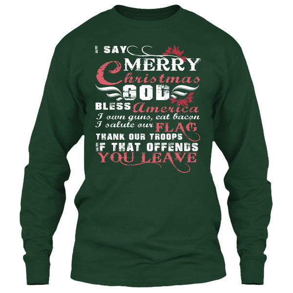 I Say Merry Christmas T Shirt, I Own Guns T Shirt
