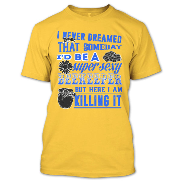 I'd Be A Sexy Beekeeper T Shirt, Gift For Beekeeper T Shirt