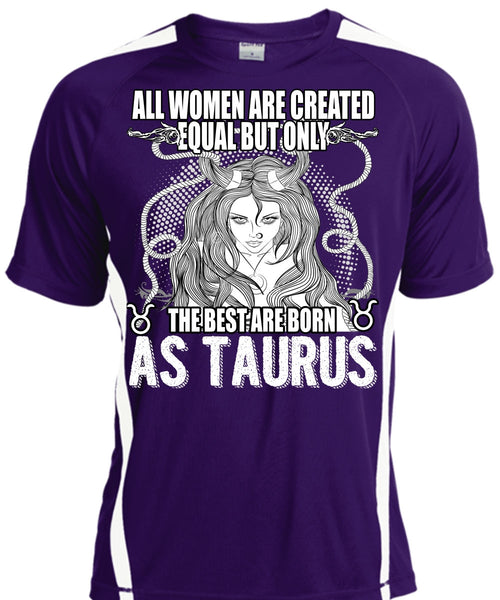 The Best Are Born As Taurus T Shirt, All Women Are Created Equal T Shirt, Cool Shirt