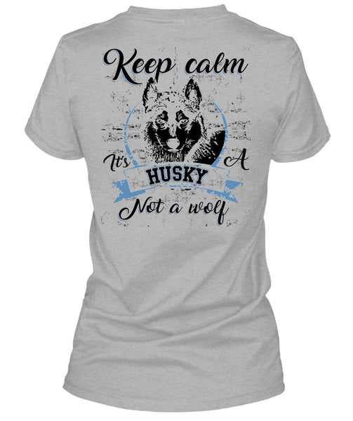 Keep Calm It's A Husky Not A Wolf T Shirt, I Love Dog T Shirt