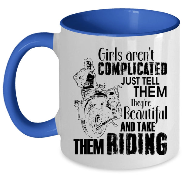 They're Beautiful And Take Them Riding Coffee Mug, Girls Aren't Complicated Accent Mug