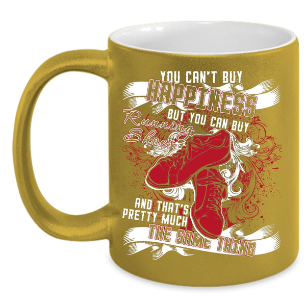You Can't Buy Happiness Coffee Mug, You Can Buy Running Shoes Coffee Cup