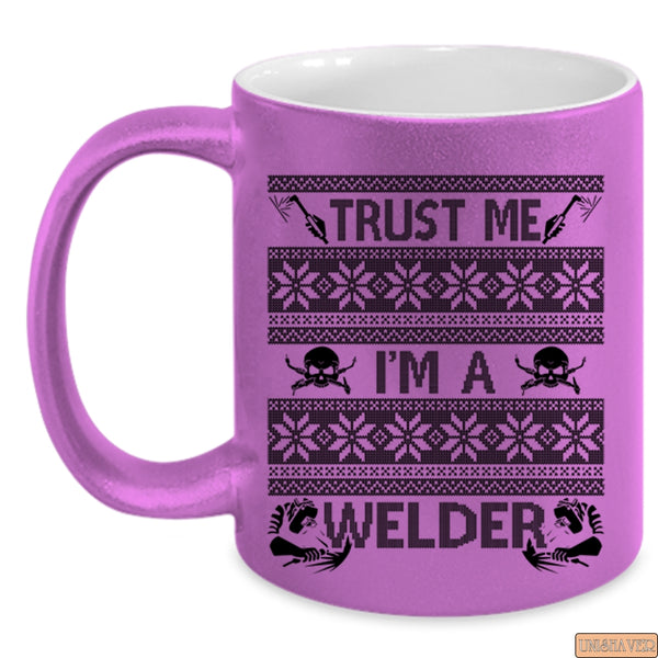 Funny Welding Coffee Mug, Trust Me I'm A Welder Accent Mug