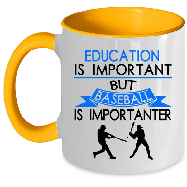 Baseball Is Importanter Coffee Mug, Education is Important Accent Mug