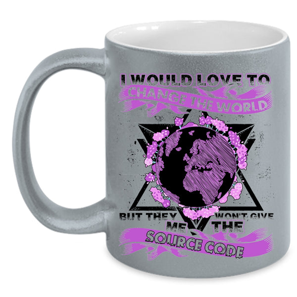 They Won't Give Me The Source Code Coffee Mug, I Would Love To Change The World Accent Mug